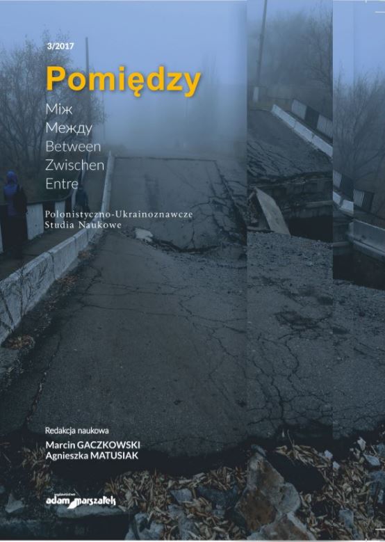 „Pomiędzy. Polonistyczno-Ukrainoznawcze Studia Naukowe”, 3/2017: „Nie ma szczęścia na ziemi, prócz ciszy, wolności”. Wojna a ukraińskie narracje historyczne i społeczno-kulturowe XX-XXI wieku. Współredakcja nauk. Marcina Gaczkowskiego, Wrocław-Toruń 2017, ss. 221.